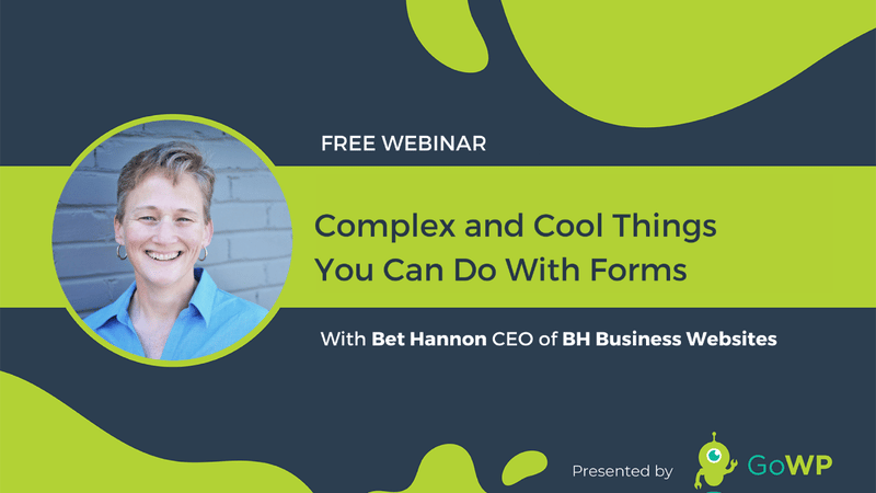 Register for the webinar "Complex and cool things you can do with form" with Bet Hannon